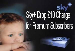 The Good News for Premium Subscribers - no �10 Sky+ charge!